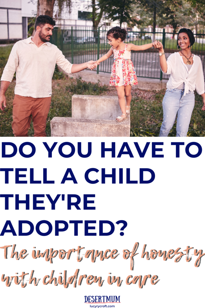 Do you have to tell a child they are adopted? Not telling a child they are adopted can have serious implications, which this article outlines, as well as some thoughts on when to tell your child they are adopted.