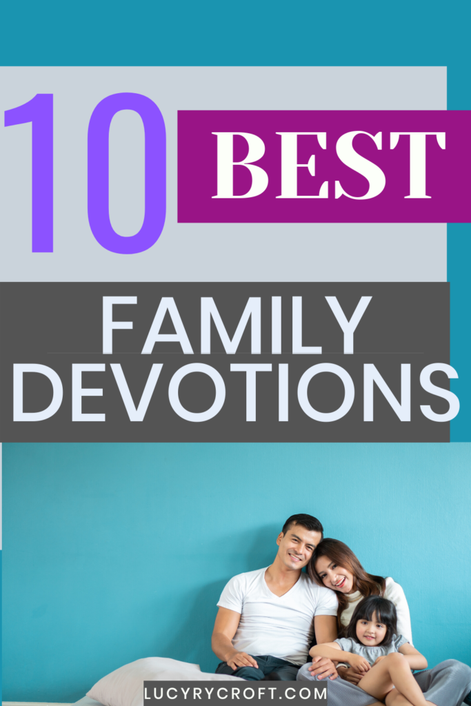 10 best family devotion resources suitable for all ages, interests and family set-ups.