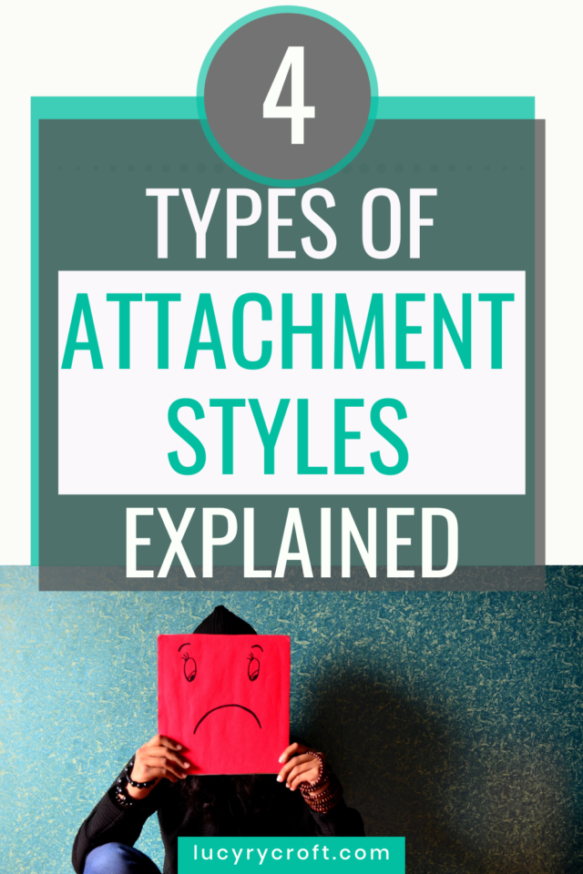 The Four Types of Attachment Styles Explained (A NoFuss Guide by an Adopter) Desertmum